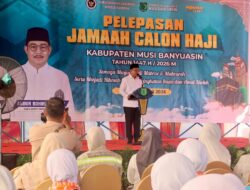 Lepas 236 Calon Haji, Wabup Muba: Jaga Kesehatan Hadapi Ujian di Tanah Suci dengan Ikhlas